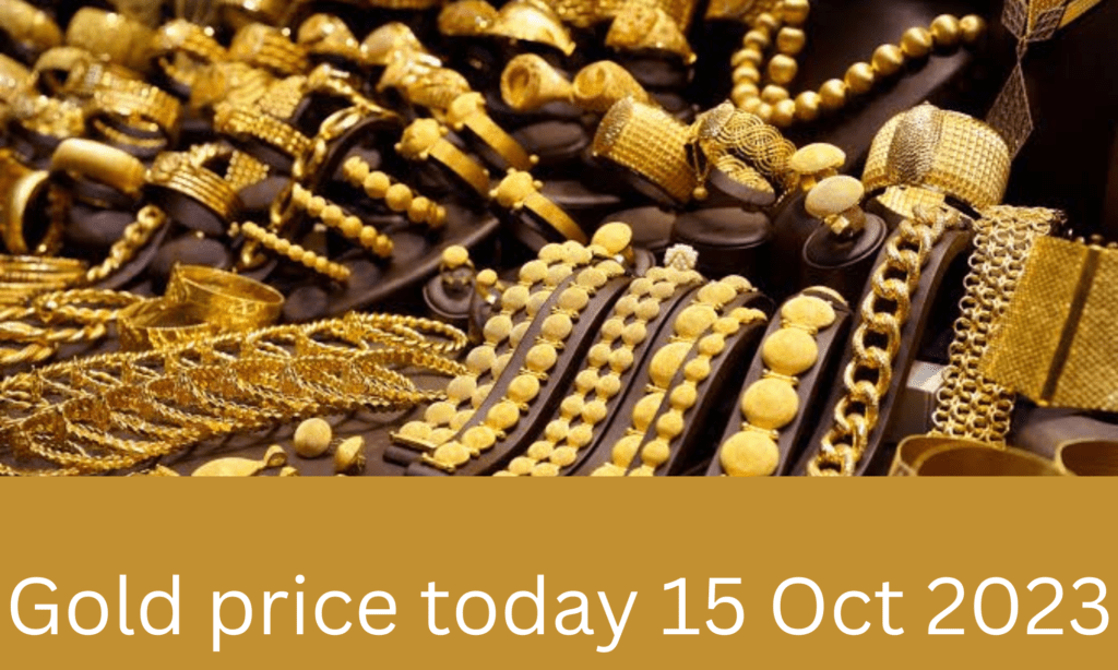 Gold price today 15 Oct 2023